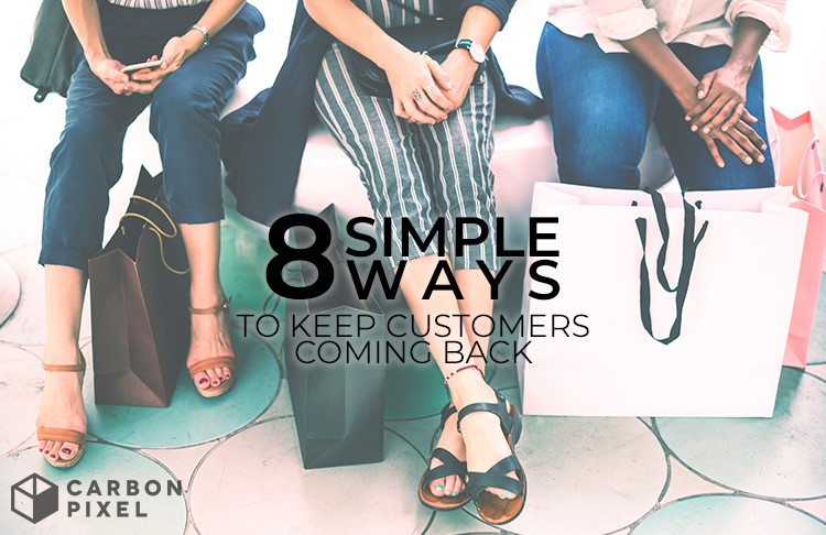 8 Simple ways to keep customers coming back