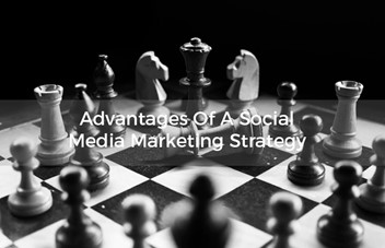 Advantages Of A Social Media Marketing Strategy