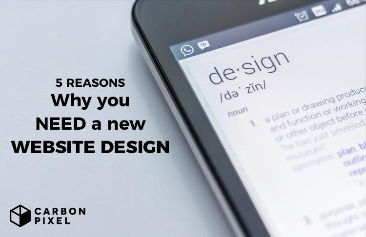 5 Reasons Why You Need A New Website Design