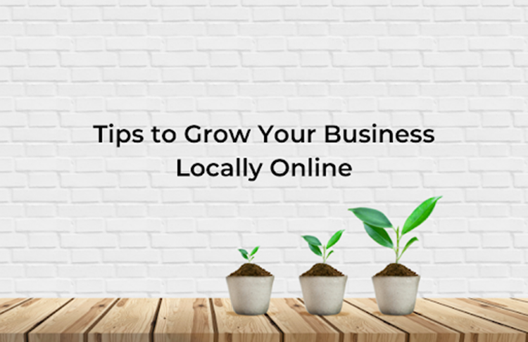 Tips to grow your business locally online